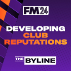 Eight tips for developing your club’s reputation in Football Manager 2024