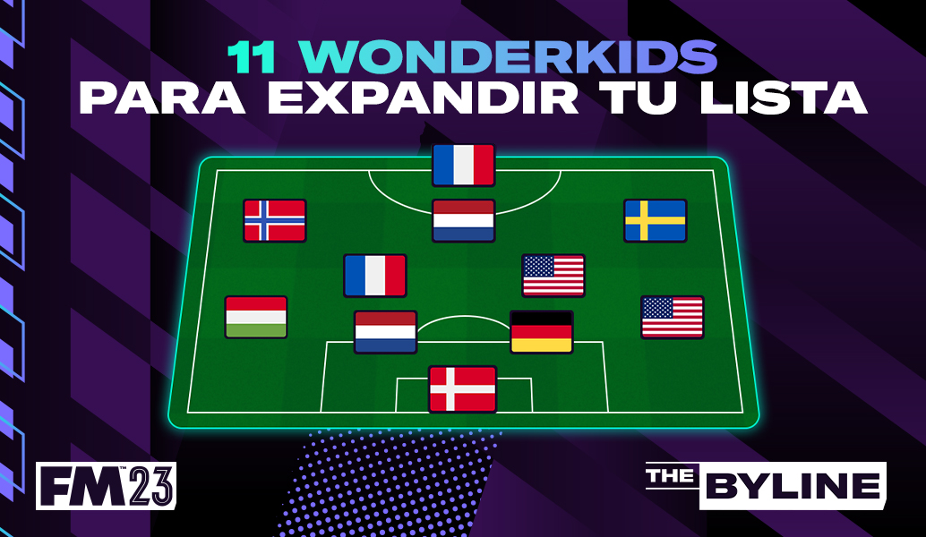11 Wonderkids Para Expandir tu Lista