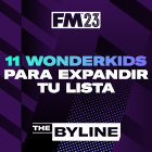 11 Wonderkids Para Expandir tu Lista
