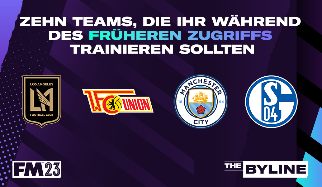 Zehn Teams, die ihr während des früheren Zugriffs von FM23 trainieren solltet