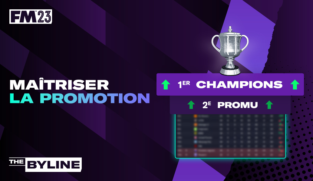 MAÎTRISER LA PROMOTION DANS FOOTBALL MANAGER 2023