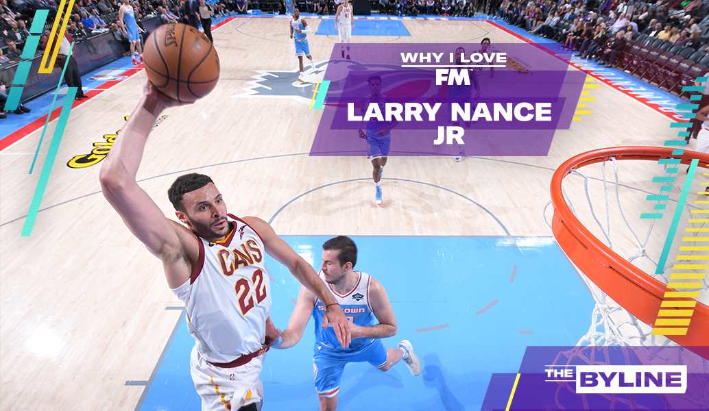 Larry Nance JR | Why I Love FM
