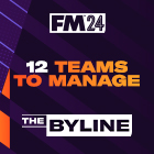 Football Manager 2024: 12 Teams to Manage