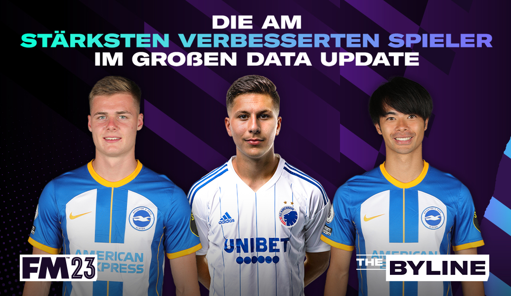 Die am stärksten verbesserten Spieler im großen FM23-Datenupdate