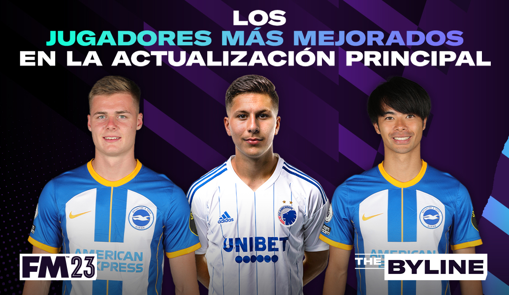 Los jugadores que más han mejorado en la actualización principal de datos de FM23