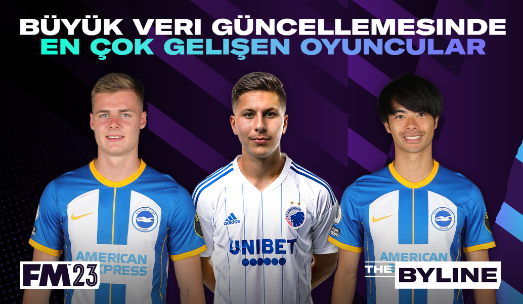 FM23 Ana Veri Güncellemesi’ndeki en gelişmiş oyuncular