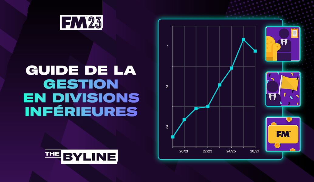 Nos meilleures astuces pour entraîner en divisions inférieures dans FM23