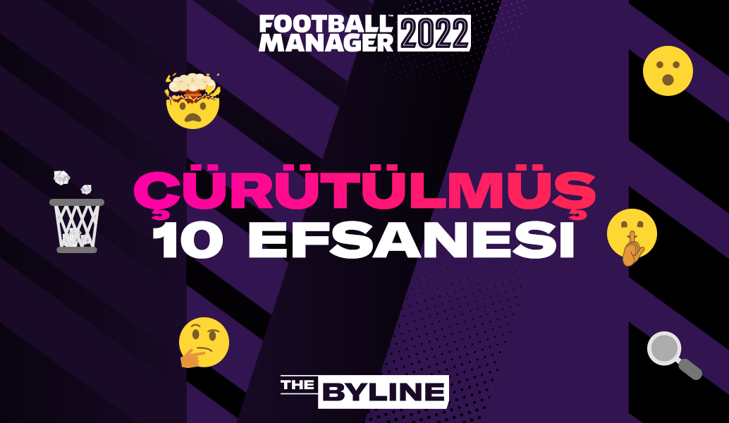 Football Manager'la İlgili En Yaygın 10 Yanılgıyı Giderme
