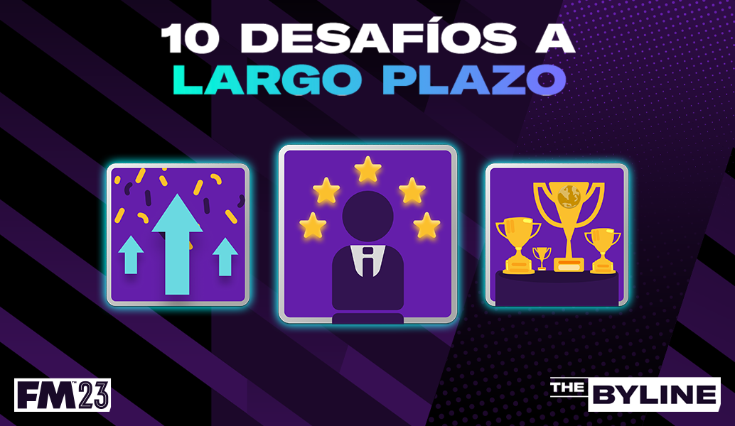 10 desafíos de FM23 a largo plazo