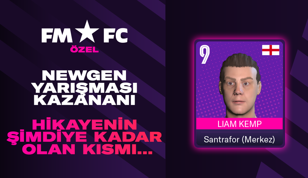 Gözlemci Raporu: Liam Kemp, FM22 Genç Yetenek Yarışması Kazananı