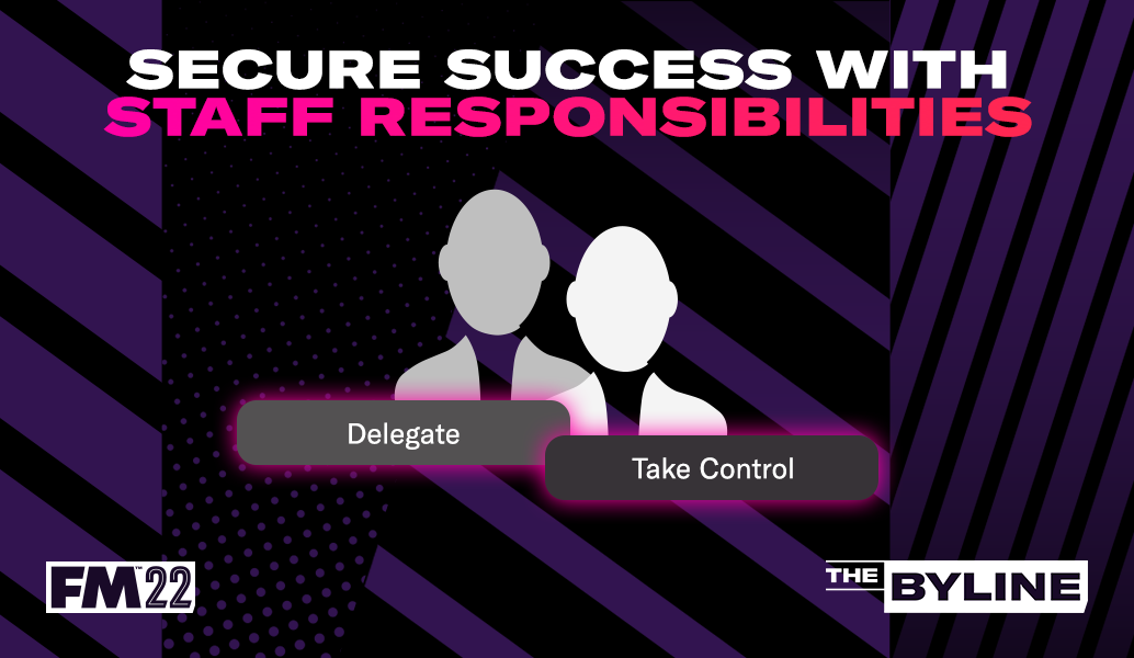 How to Delegate Staff Responsibilities in FM22